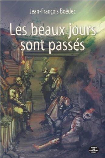 Couverture du livre « Les beaux jours sont passés » de Jean-Francois Boedec aux éditions Montagnes Noires