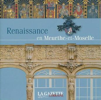 Couverture du livre « Renaissance En Meurthe Et Moselle » de  aux éditions Chatel