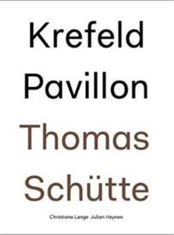 Couverture du livre « Thomas schutte krefeld pavillon /anglais/allemand » de Christiane Lange aux éditions Hatje Cantz