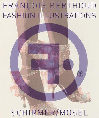 Couverture du livre « Francois berthoud fashion illustrations » de Chariau Joelle aux éditions Schirmer Mosel