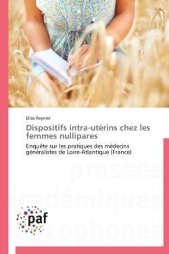 Couverture du livre « Dispositifs intra-utérins chez les femmes nullipares » de Elise Reynier aux éditions Presses Academiques Francophones