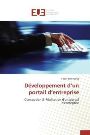 Couverture du livre « Developpement d'un portail d'entreprise - conception & realisation d'un portail d'entreprise » de Ben Azouz Saber aux éditions Editions Universitaires Europeennes