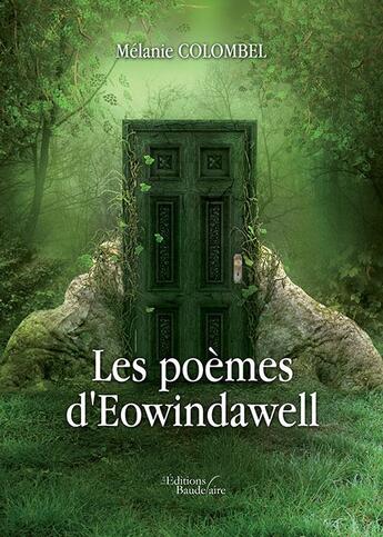 Couverture du livre « Les poèmes d'Eowindawell » de Melanie Colombel aux éditions Baudelaire