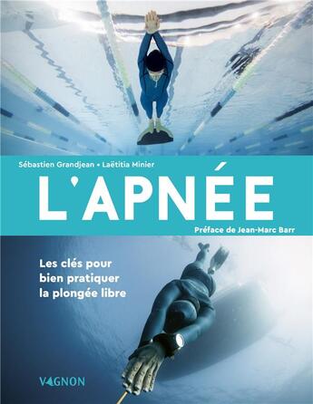 Couverture du livre « L'apnée : les clés pour bien pratiquer la plongée libre » de Sebastien Grandjean et Laetitia Minier aux éditions Vagnon