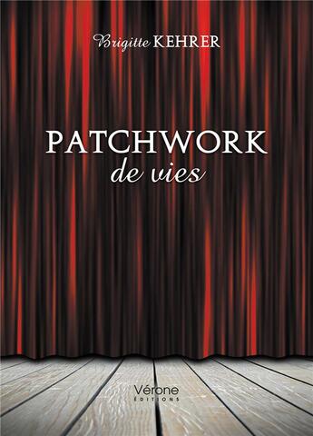 Couverture du livre « Patchwork de vies » de Brigitte Kehrer aux éditions Verone