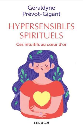 Couverture du livre « Les hypersensibles spirituels » de Geraldine Prevot-Gigant aux éditions Leduc