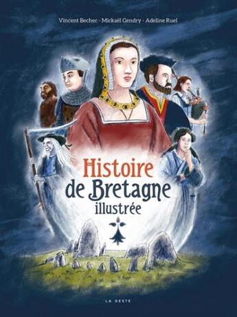 Couverture du livre « Histoire de Bretagne illustrée » de Mickael Gendry et Adeline Ruel et Vincent Bechec aux éditions Geste