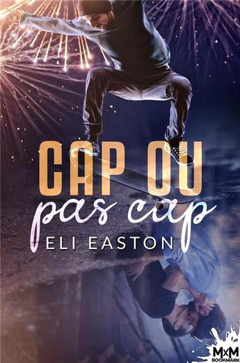 Couverture du livre « Cap ou pas cap » de Eli Easton aux éditions Mxm Bookmark