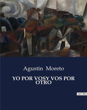 Couverture du livre « YO POR VOSY VOS POR OTRO » de Moreto Agustin aux éditions Culturea