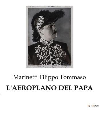 Couverture du livre « L'AEROPLANO DEL PAPA » de Filippo Tommaso M. aux éditions Culturea