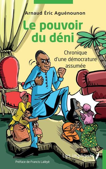 Couverture du livre « Le pouvoir du déni : chronique d'une démocrature assumée » de Arnaud Eric Aguenounon aux éditions Les Impliques