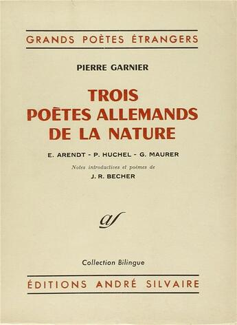 Couverture du livre « Trois poètes allemands de la nature ; E. Arendt, P. Huchel, G. Maurer » de Pierre Garnier aux éditions Rocher