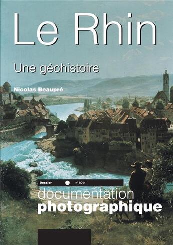 Couverture du livre « Le Rhin, une géohistoire » de Nicolas Beaupre aux éditions Cnrs