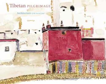 Couverture du livre « Tibet Pilgrimage ; Architecture of the Sacred Land » de Michael Peissel aux éditions Abrams