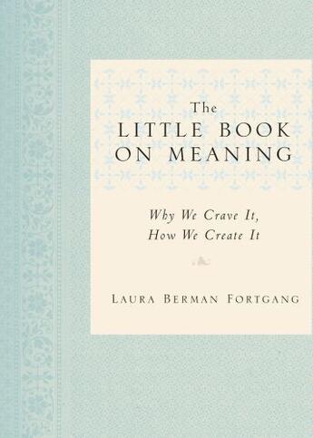 Couverture du livre « The Little Book on Meaning » de Fortgang Laura Berman aux éditions Penguin Group Us