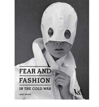 Couverture du livre « Fear and fashion ; in the cold war » de Jane Pavitt aux éditions Victoria And Albert Museum