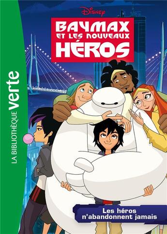 Couverture du livre « Baymax et le nouveaux héros Tome 2 » de Disney aux éditions Hachette Jeunesse