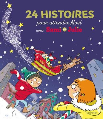 Couverture du livre « Sami et Julie : 24 histoires pour attendre Noël » de Sophie De Mullenheim et Therese Bonte aux éditions Hachette Education