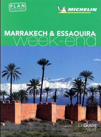 Couverture du livre « Le guide vert week-end : marrakech, Essaouira » de Collectif Michelin aux éditions Michelin