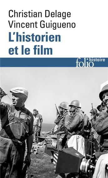 Couverture du livre « L'historien et le film » de Vincent Guigueno et Christian Delage aux éditions Folio