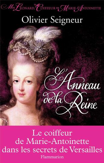 Couverture du livre « Moi, Léonard, coiffeur de Marie-Antoinette Tome 1 ; l'anneau de la reine » de Frederic Seigneur aux éditions Flammarion