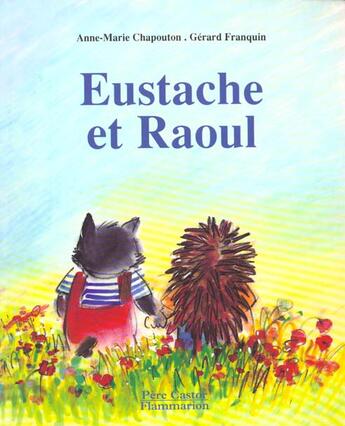 Couverture du livre « Eustache et raoul - illustrations, couleur » de Anne-Marie Chapouton aux éditions Pere Castor