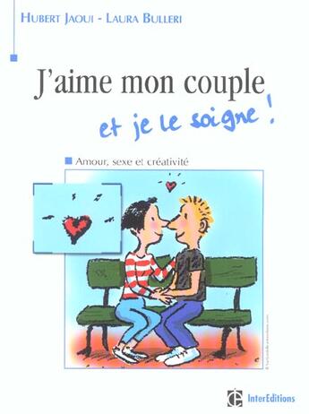 Couverture du livre « J'Aime Mon Couple Et Je Le Soigne ; Amour, Sexe Et Creativite » de Hubert Jaoui aux éditions Dunod