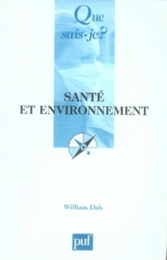 Couverture du livre « Santé et environnement » de William Dab aux éditions Que Sais-je ?