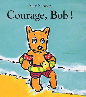 Couverture du livre « Courage, Bob ! » de Alex Sanders aux éditions Ecole Des Loisirs