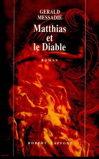 Couverture du livre « Matthias et le diable » de Gerald Messadié aux éditions Robert Laffont