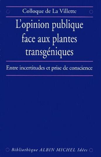 Couverture du livre « L'opinion publique face aux plantes transgéniques ; entre incertitudes et prise de conscience » de  aux éditions Albin Michel