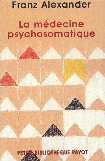 Couverture du livre « La médecine psychosomatique » de Franz Alexander aux éditions Rivages