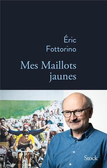 Couverture du livre « Mes maillots jaunes » de Eric Fottorino aux éditions Stock