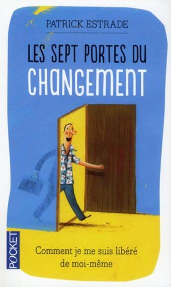 Couverture du livre « Les sept portes du changement » de Patrick Estrade aux éditions Pocket