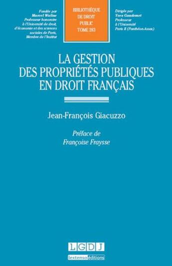 Couverture du livre « La gestion des propriétés publiques et droit français » de Jean-Francois Giacuzzo aux éditions Lgdj