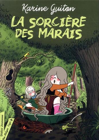 Couverture du livre « La sorcière des marais » de Karine Guiton aux éditions Didier Jeunesse