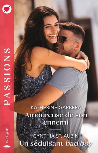 Couverture du livre « Amoureuse de son ennemi ; Un séduisant bad boy » de Katherine Garbera et Cynthia St. Aubin aux éditions Harlequin