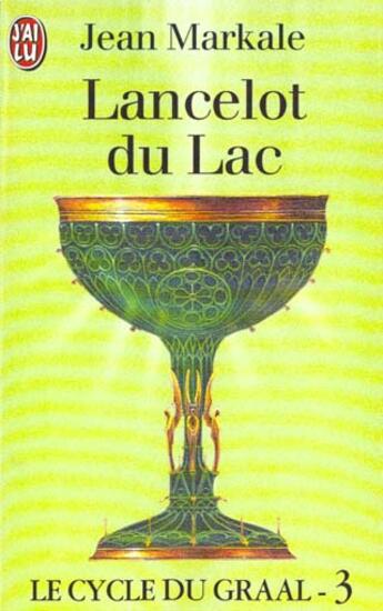 Couverture du livre « Cycle du graal t3 - lancelot du lac (le) » de Jean Markale aux éditions J'ai Lu