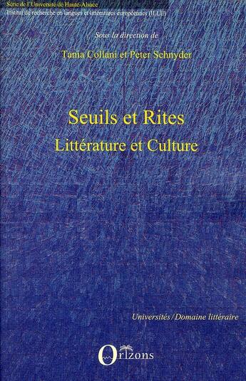 Couverture du livre « Seuils et rites ; littérature et culture » de Peter Schnyder et Tania Collani aux éditions Orizons