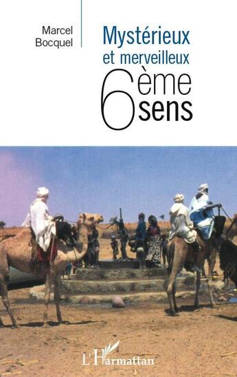 Couverture du livre « Mystérieux et merveilleux 6ème sens » de Marcel Bocquel aux éditions Editions L'harmattan