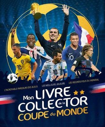 Couverture du livre « Mon livre collector de la coupe du monde » de Mickael Grall aux éditions Grund