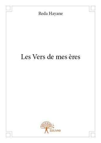 Couverture du livre « Les vers de mes ères » de Reda Hayane aux éditions Edilivre