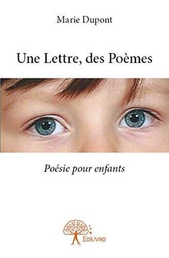 Couverture du livre « Une lettre, des poemes - poesie pour enfants » de Marie Dupont aux éditions Edilivre