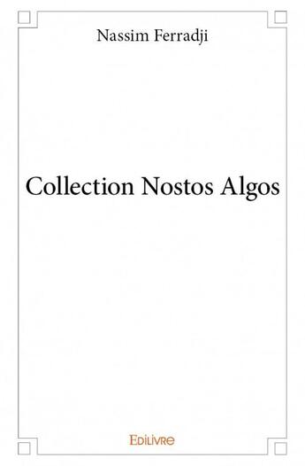 Couverture du livre « Collection nostos algos » de Nassim Ferradji aux éditions Edilivre