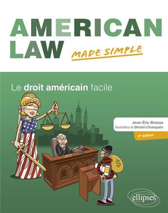 Couverture du livre « American law made simple. le droit americain facile. » de Branaa/Champain aux éditions Ellipses