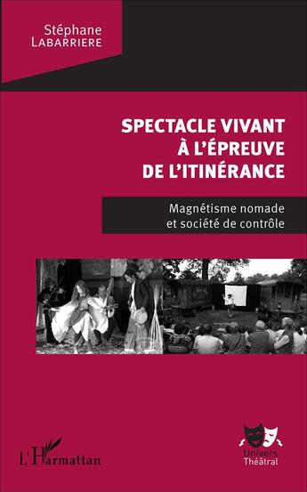 Couverture du livre « Spectacle vivant a l'epreuve de l'itinerance - magnetisme nomade et societe de controle » de Labarriere Stephane aux éditions L'harmattan