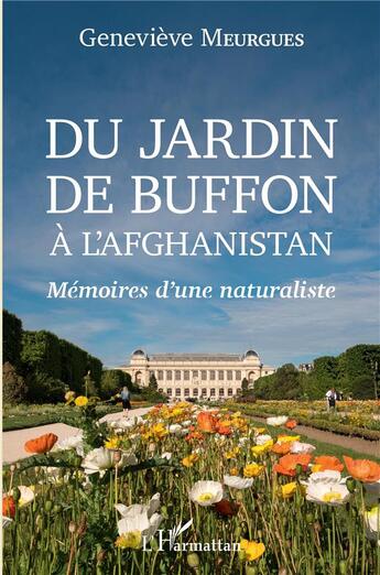 Couverture du livre « Du jardin de buffon à l'Afghanistan ; mémoires d'une naturaliste » de Genevieve Meurgues aux éditions L'harmattan