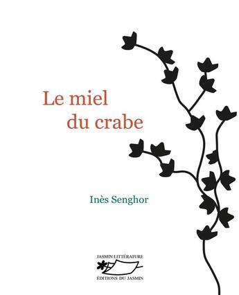 Couverture du livre « Le miel du crabe » de Senghor Ines aux éditions Jasmin