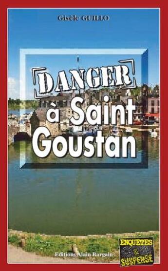 Couverture du livre « Danger à Saint-Goustan » de Gisele Guillo aux éditions Bargain