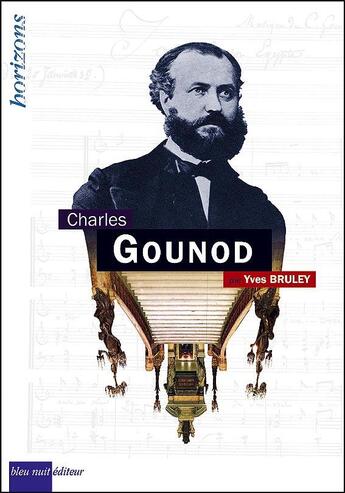 Couverture du livre « Charles Gounod » de Yves Bruley aux éditions Bleu Nuit